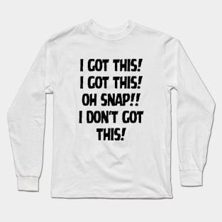 Oh snap! Long Sleeve T-Shirt